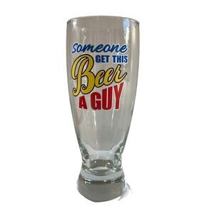 "Somebody Get This Beer A Guy" Pilsner Glass Mug